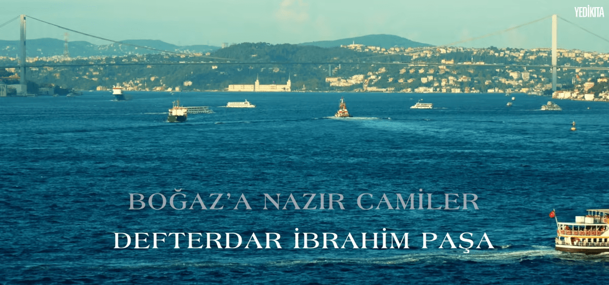 Boğaz’a Nazır Camiler -4- Defterdar İbrahim Paşa